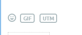 Three buttons, one with a smiley face, one labeled 'GIF' and one labeled 'UTM.