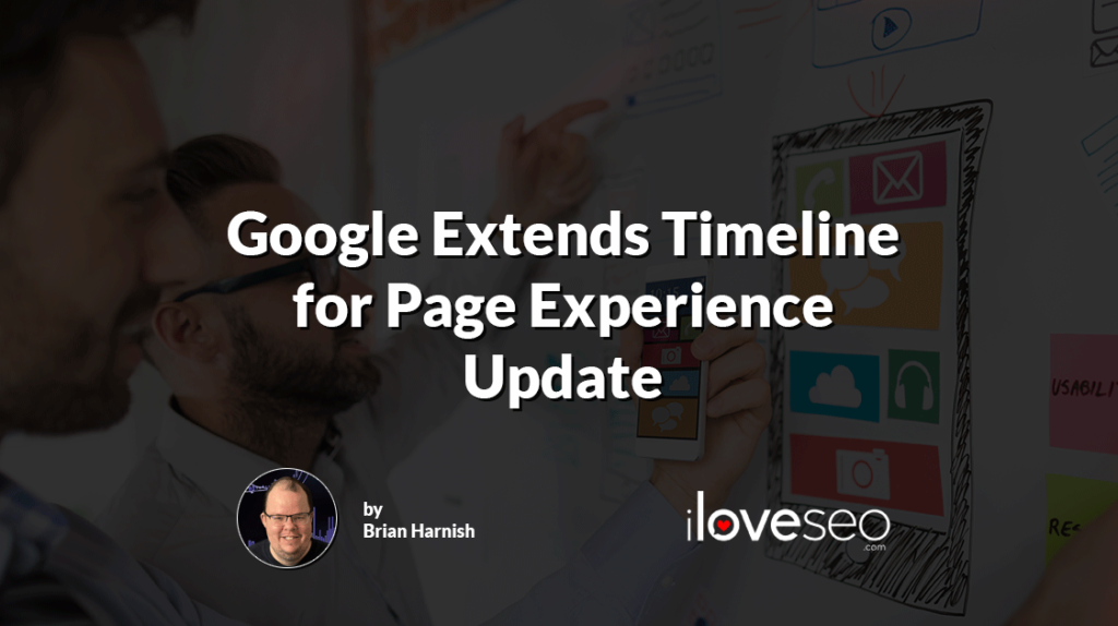 Google Extends Timeline for Page Experience Update