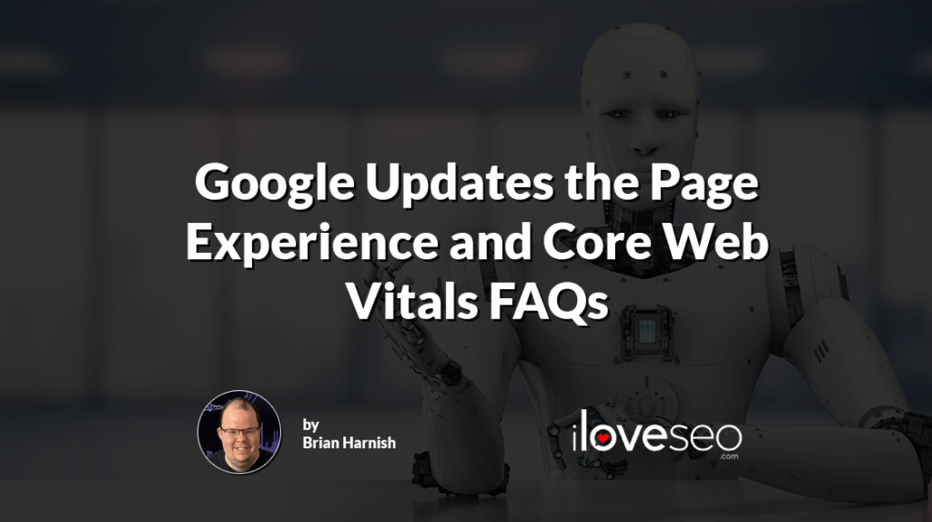 Google Updates the Page Experience and Core Web Vitals FAQs