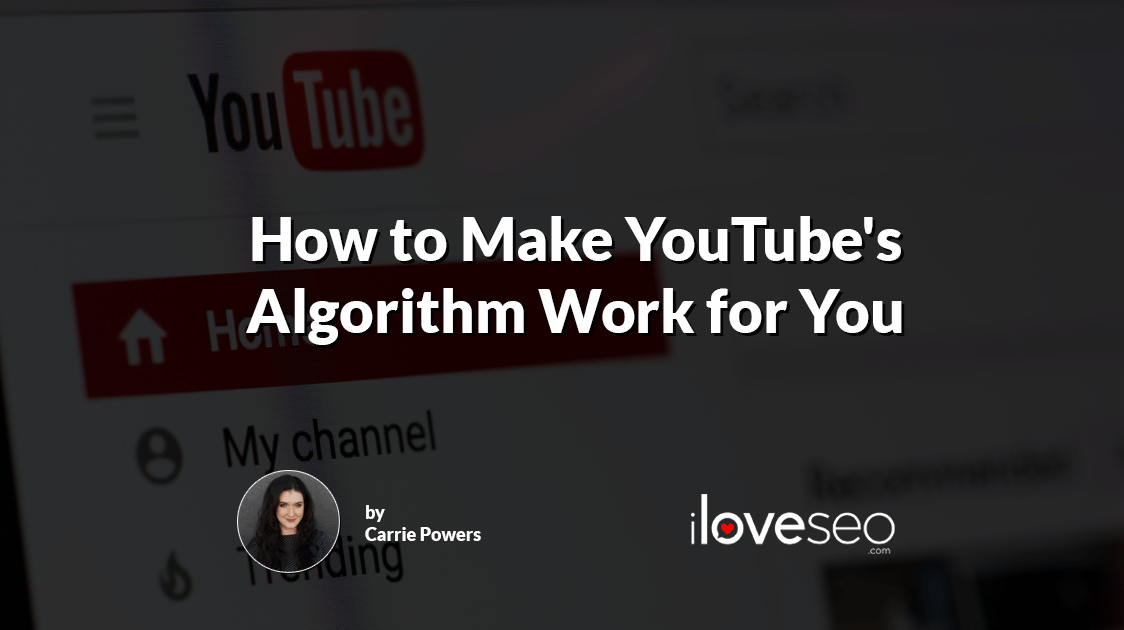 How to Make YouTube's Algorithm Work for You