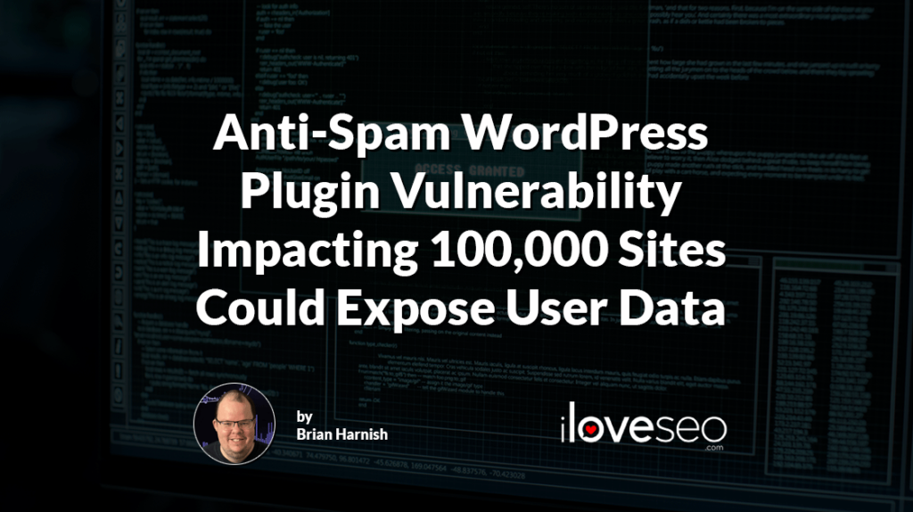 Anti-Spam WordPress Plugin Vulnerability Impacting 100,000 Sites Could Expose User Data