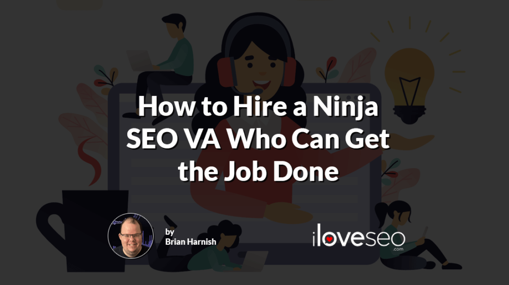 How to Hire a Ninja SEO VA Who Can Get the Job Done