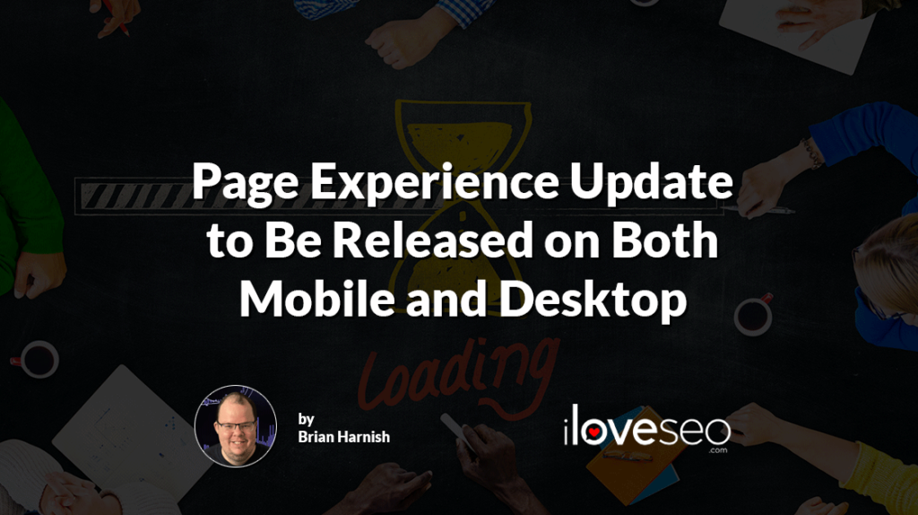 Page Experience Update to Be Released on Both Mobile and Desktop