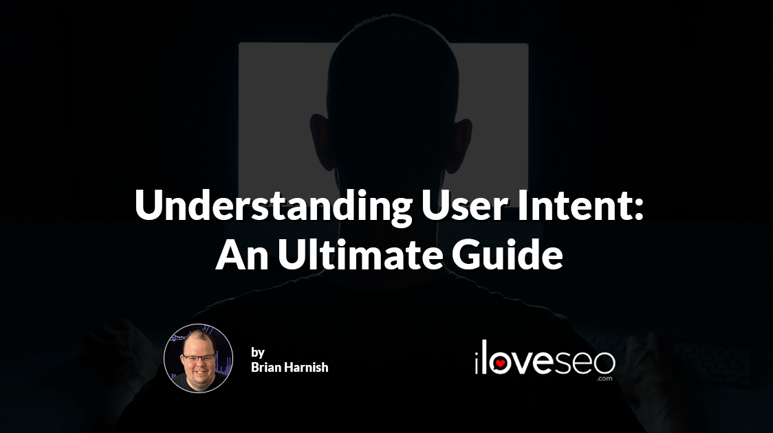 Understanding User Intent: An Ultimate Guide