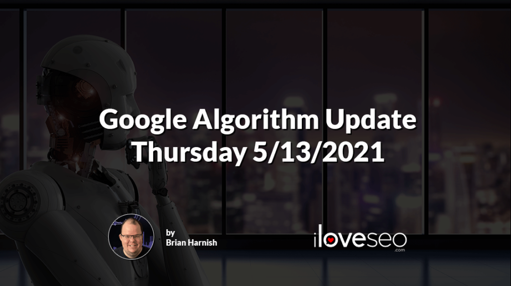 Google Algorithm Update Thursday 5/13/2021