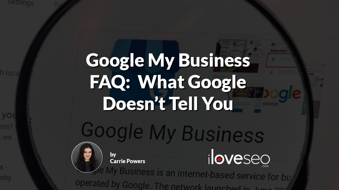 Google My Business FAQ: What Google Doesn't Tell You