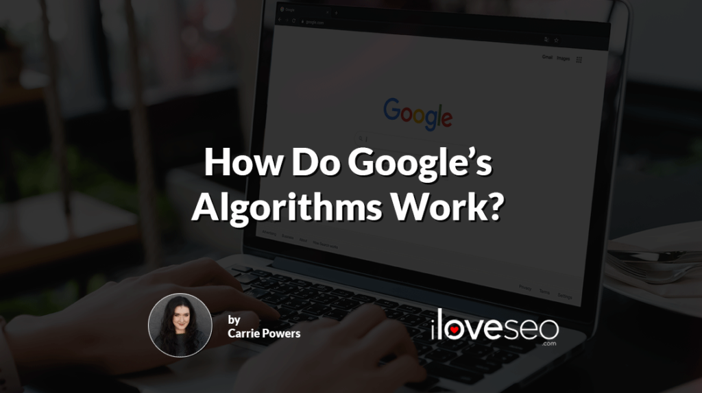 How Do Google's Algorithms Work?