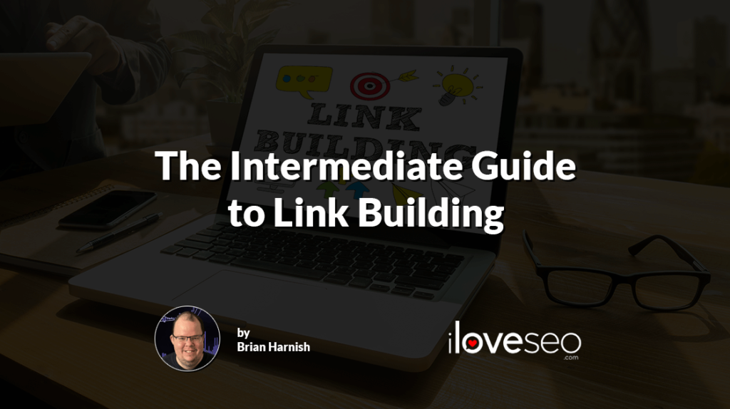 The Intermediate Guide to Link Building