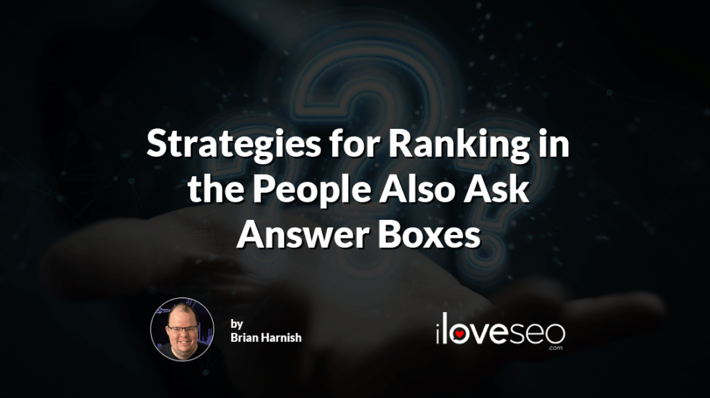Strategies for Ranking in the People Also Ask Answer Boxes
