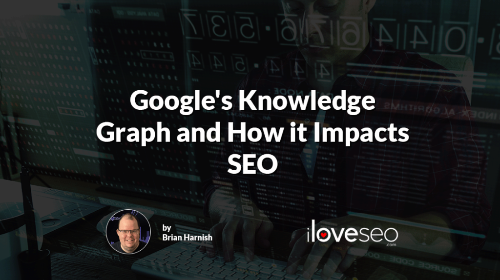 Google's Knowledge Graph and How it Impacts SEO