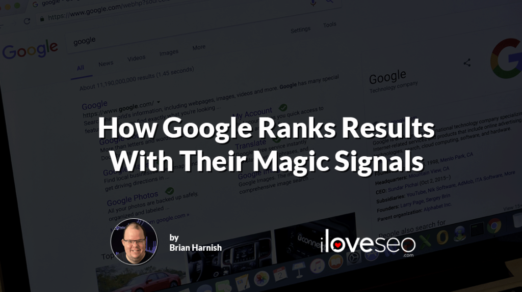 How Google Ranks Results With Their Magic Signals