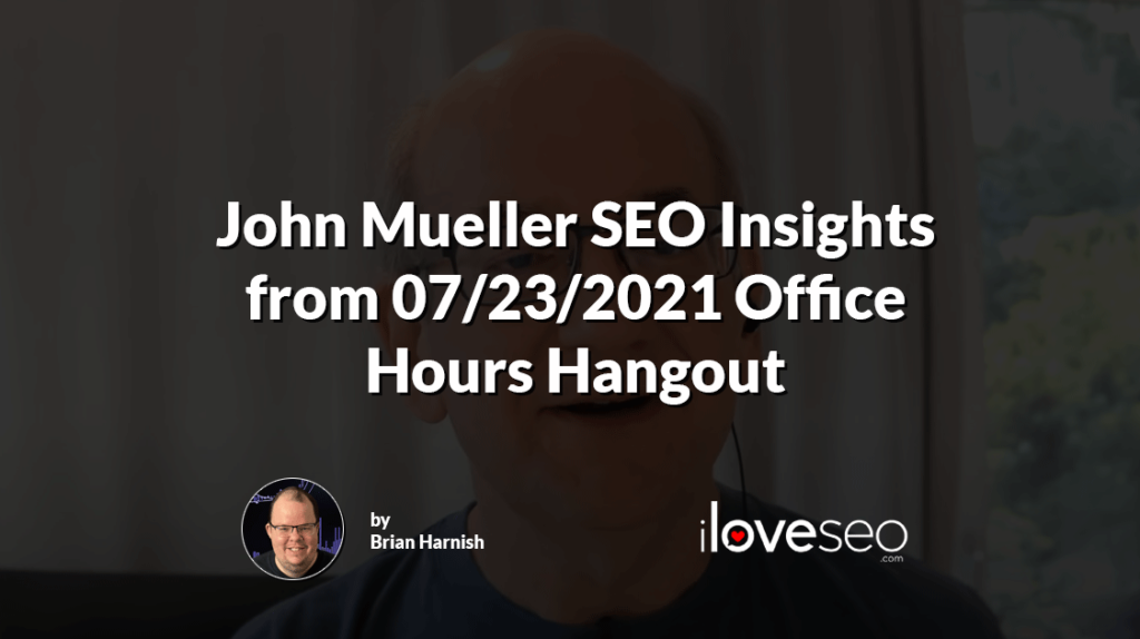 John Mueller SEO Insights from Office Hours Hangout 07/23/2021