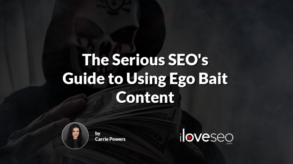 The Serious SEO's Guide to Using Ego Bait Content