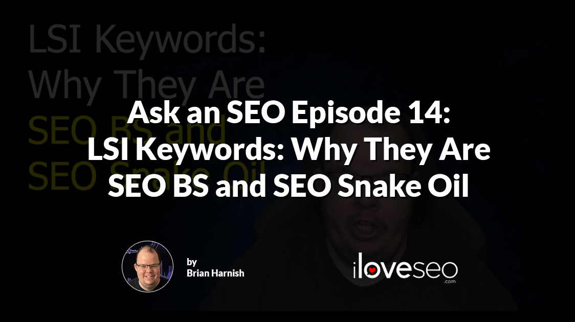 LSI Keywords: Why They Are SEO BS and SEO Snake Oil