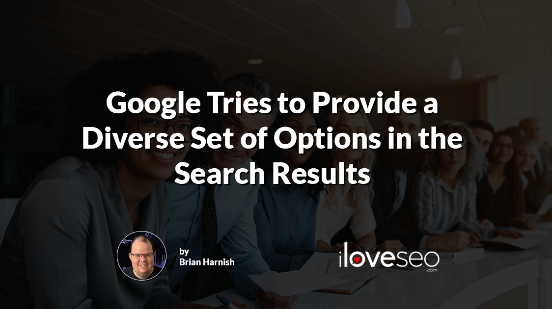 Google Tries to Provide a Diverse Set of Options in the Search Results