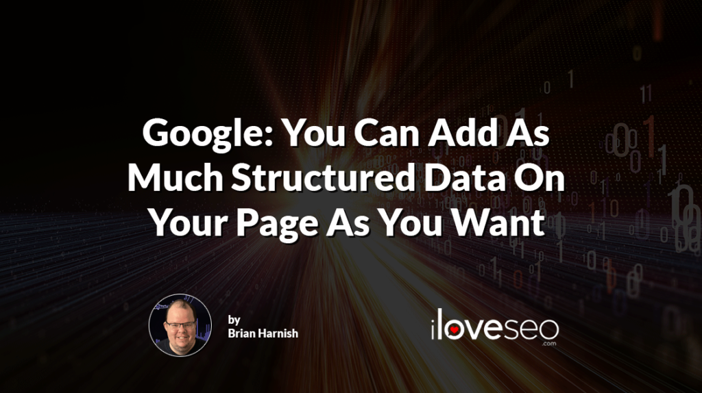 Google: You Can Add as Much Structured Data on Your Page as You Want