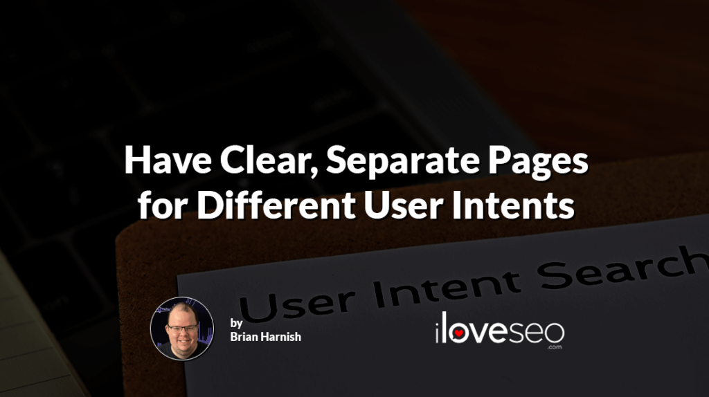 Have Clear, Separate Pages for Different User Intents