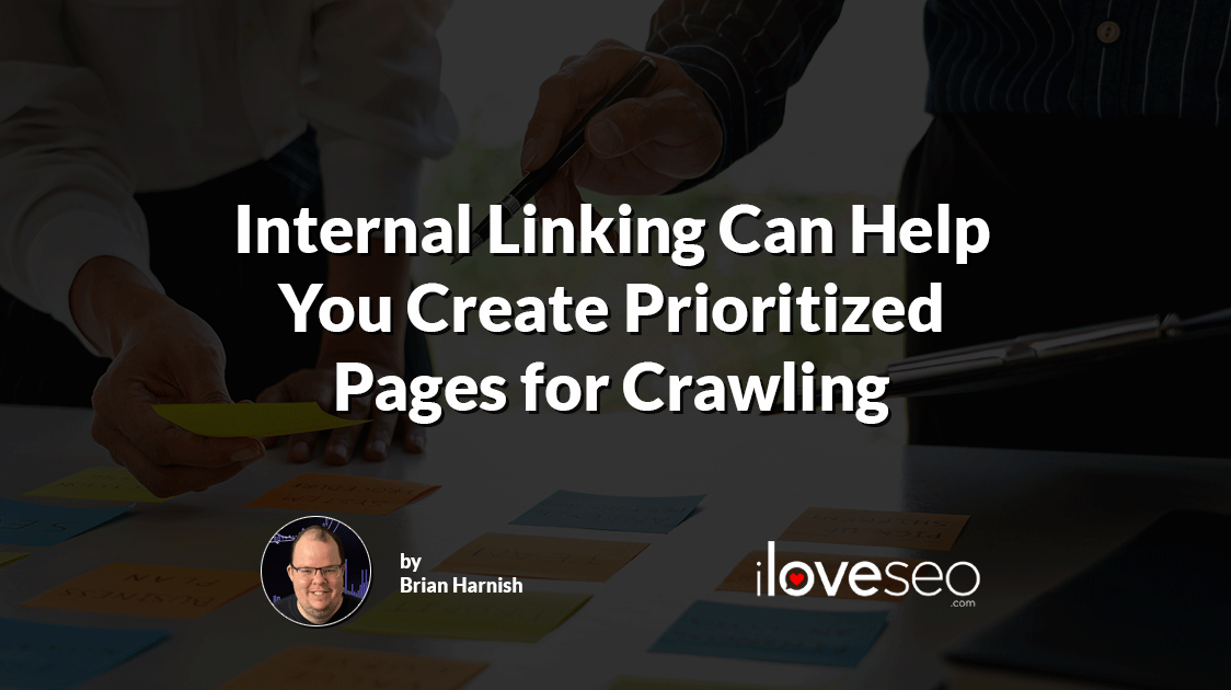 Internal Linking Can Help You Create Prioritized Pages for Crawling
