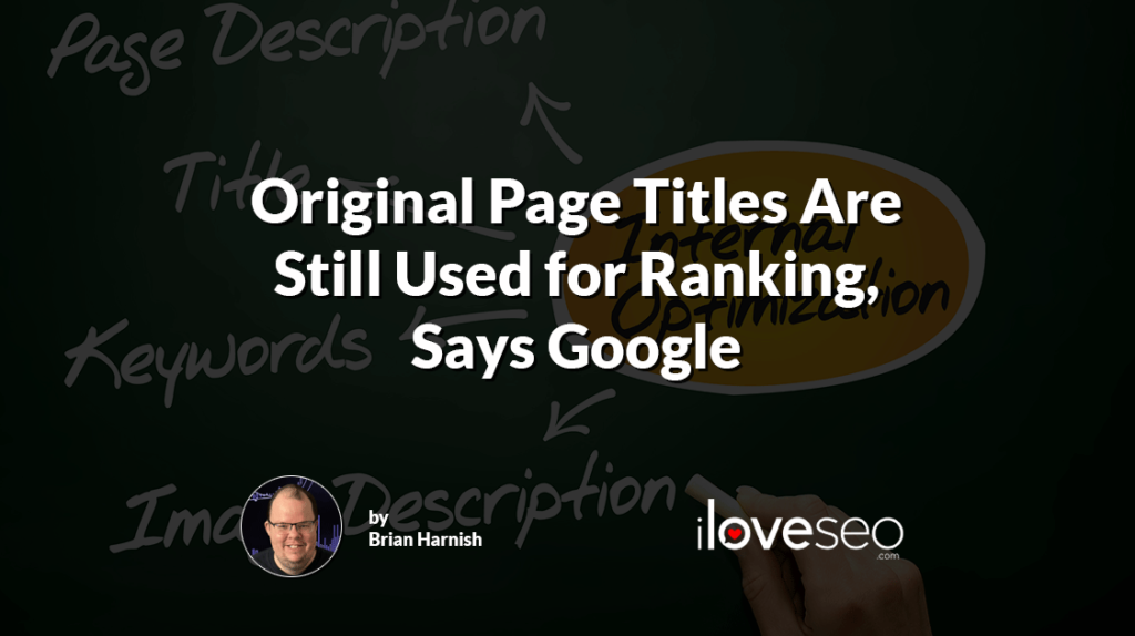 Original Page Titles Are Still Used for Ranking, Says Google