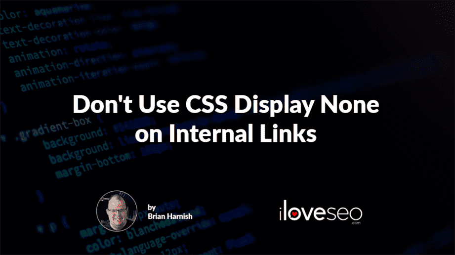 Don't Use CSS Display None on Internal Links