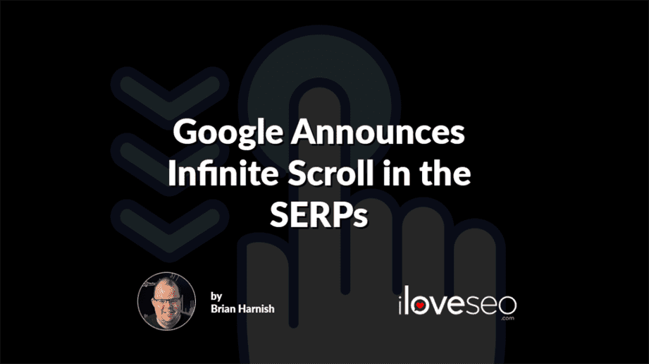 Google Announces Infinite Scroll in the SERPs