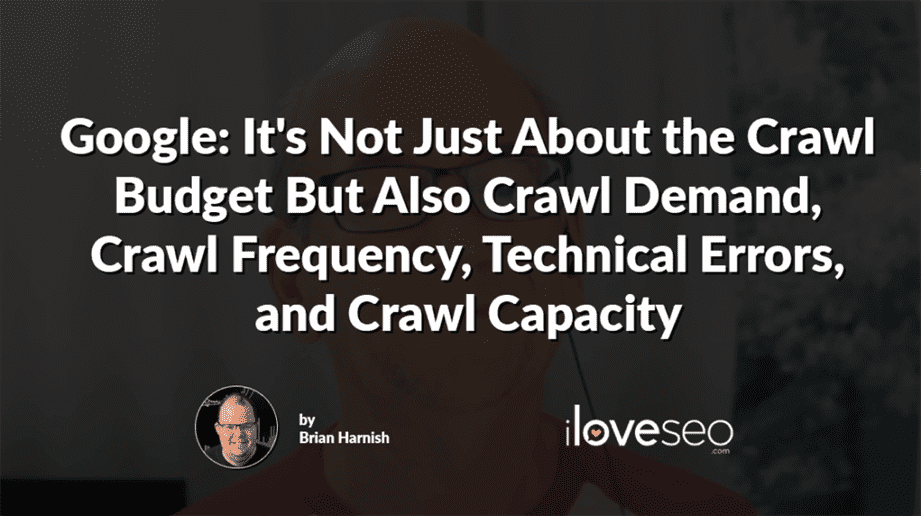 Google: It's Not Just About the Crawl Budget But Also Crawl Demand, Crawl Frequency, Technical Errors, and Crawl Capacity