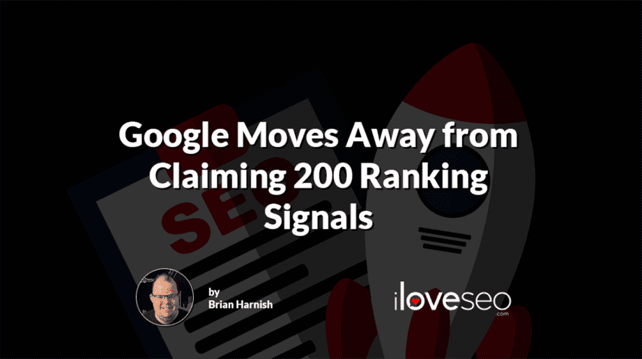 Google Moves Away from Claiming 200 Ranking Signals