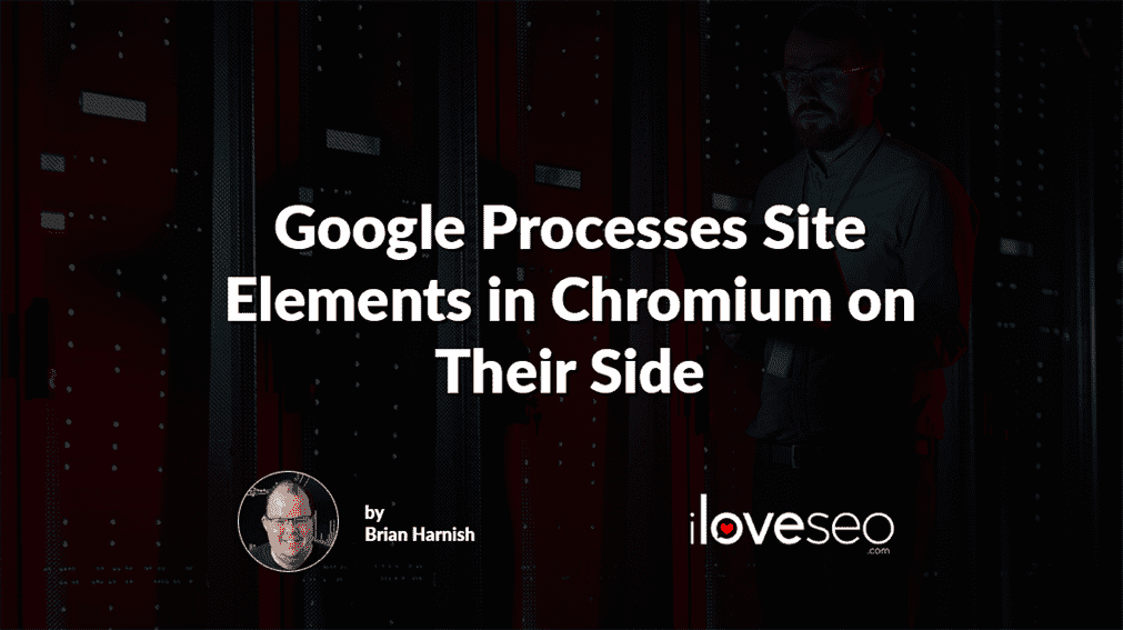 Google Processes Site Elements in Chromium on Their Side