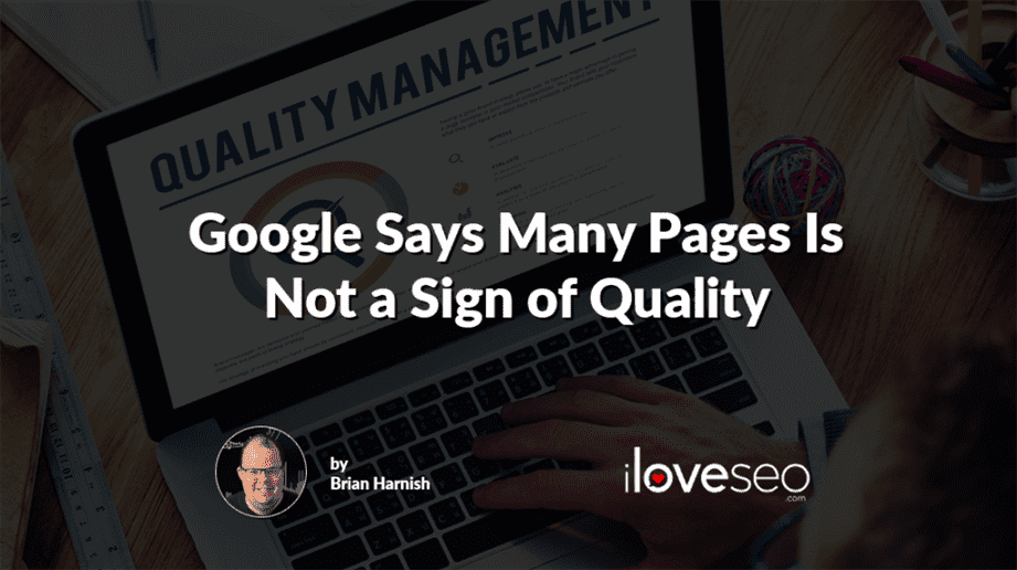 Google Says Many Pages Is Not a Sign of Quality