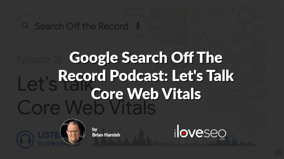 Google Search Off The Record Podcast: Let's Talk Core Web Vitals