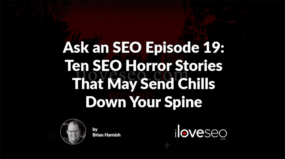 Ten SEO Horror Stories That May Send Chills Down Your Spine