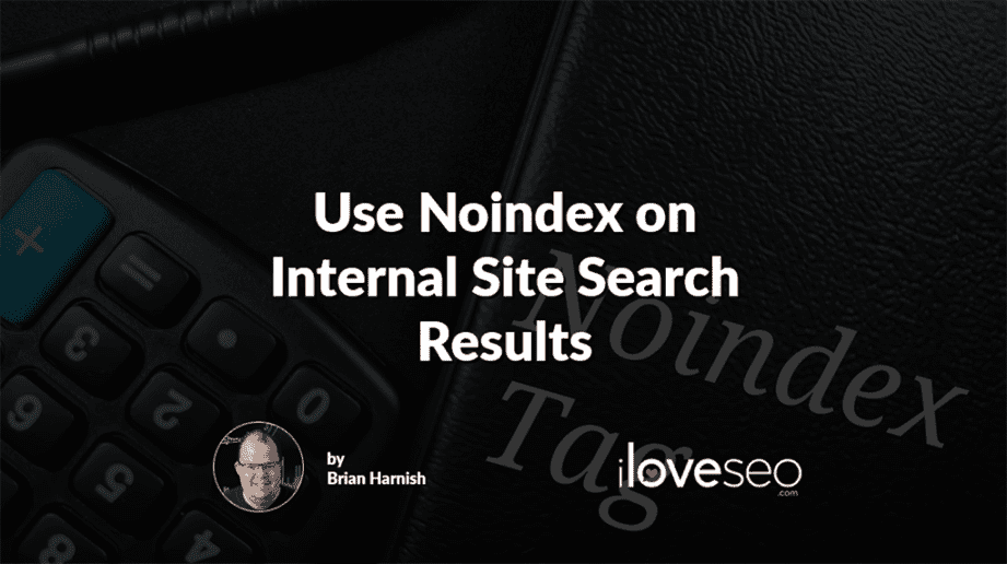 Use Noindex on Internal Site Search Results