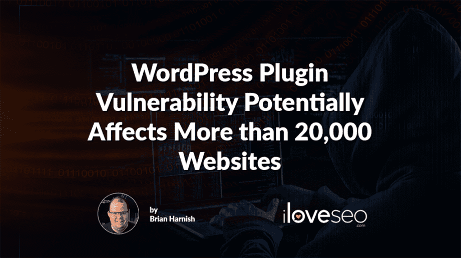 WordPress Plugin Vulnerability Potentially Affects More than 20,000 Websites