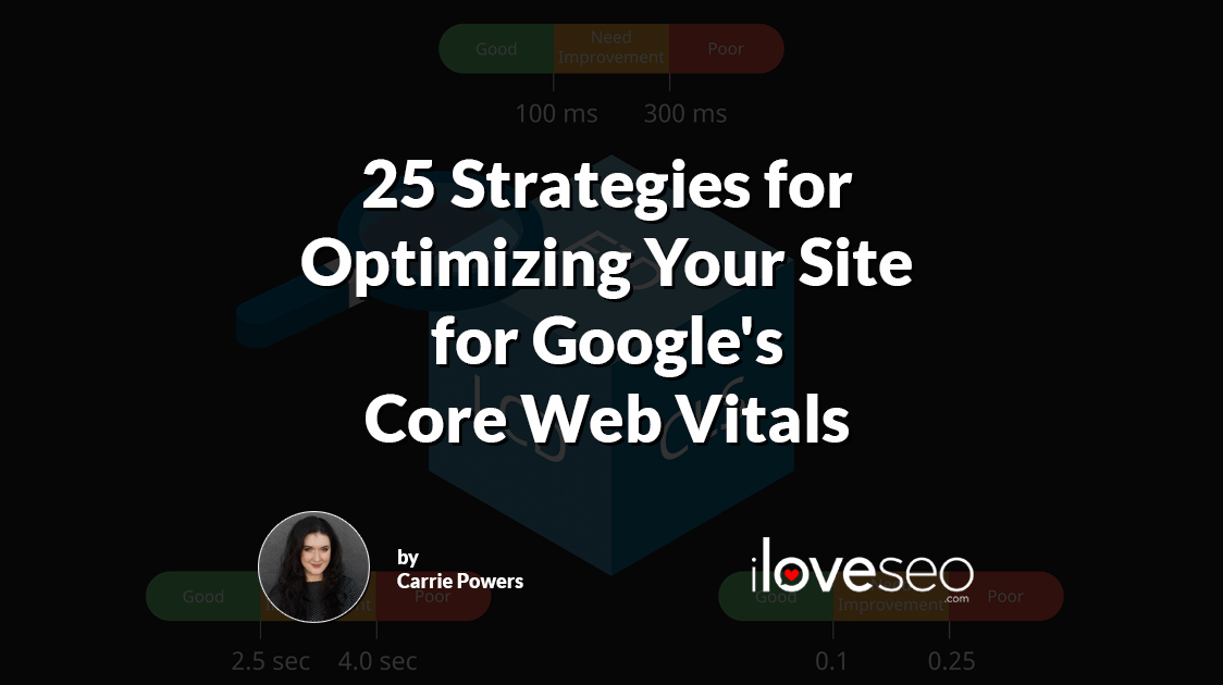 25 Strategies for Optimizing Your Site for Google's Core Web Vitals