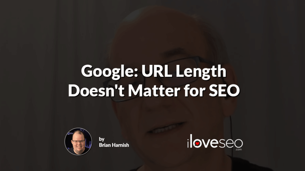 Google: URL Length Doesn't Matter for SEO