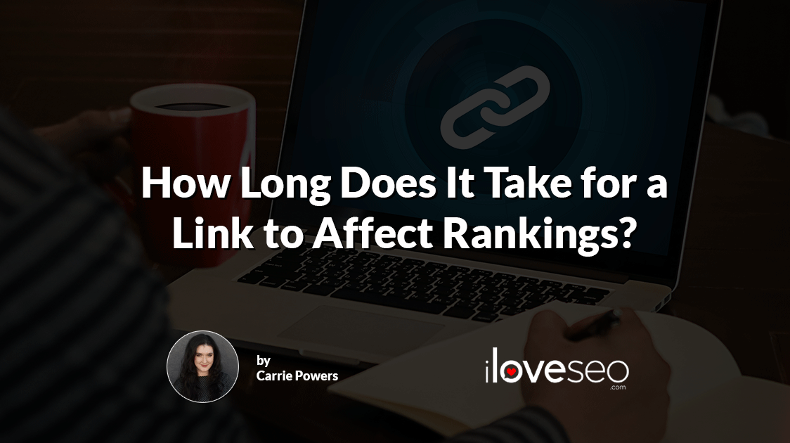 How Long Does It Take for a Link to Affect Rankings?