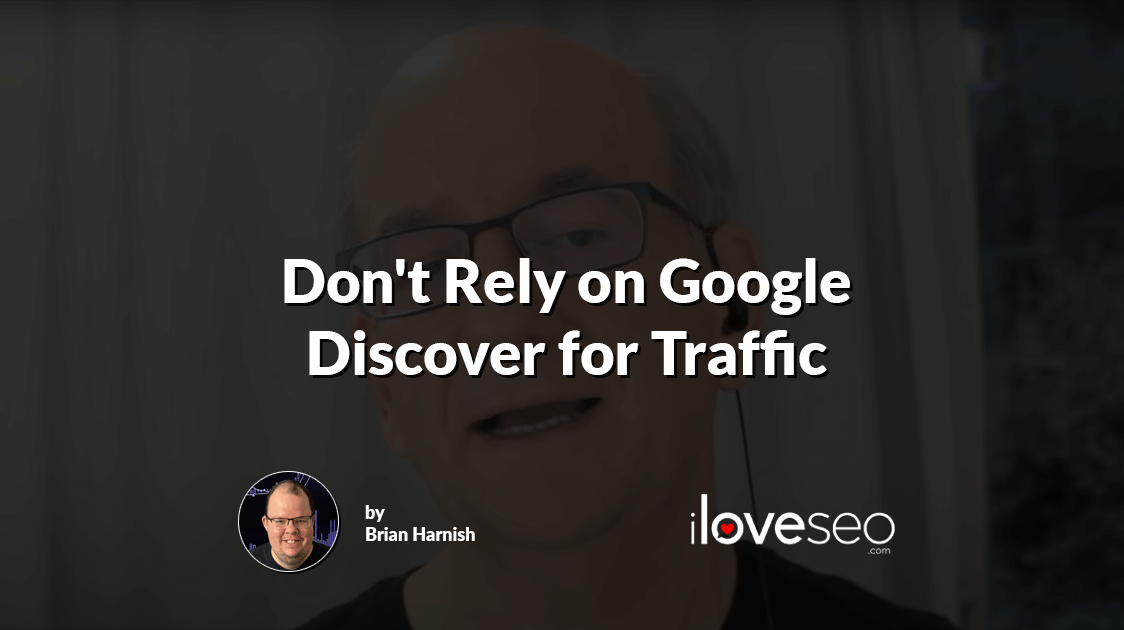 Google Says: Don't Rely on Google Discover for Traffic