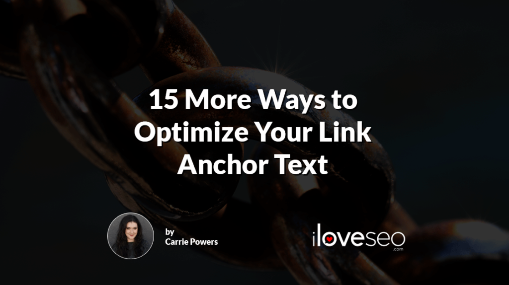 15 More Ways to Optimize Your Link Anchor Text