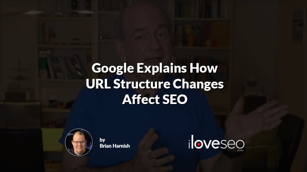 Google Explains How URL Structure Changes Affect SEO