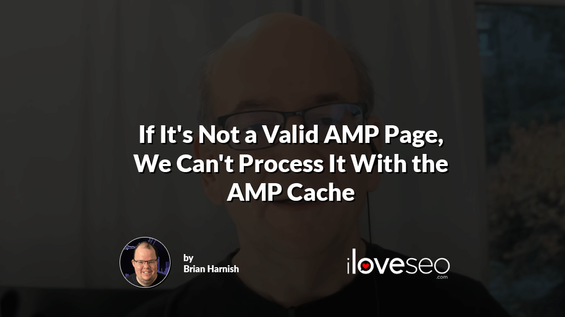 If It's Not a Valid AMP Page, We Can't Process It With the AMP Cache