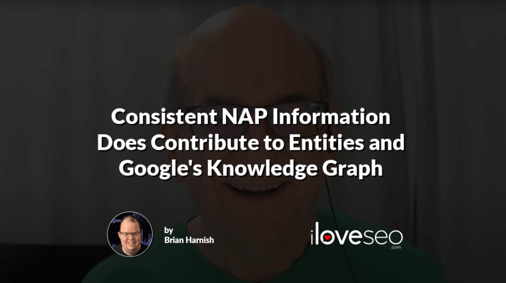 Consistent NAP Information Does Contribute to Entities and Google's Knowledge Graph