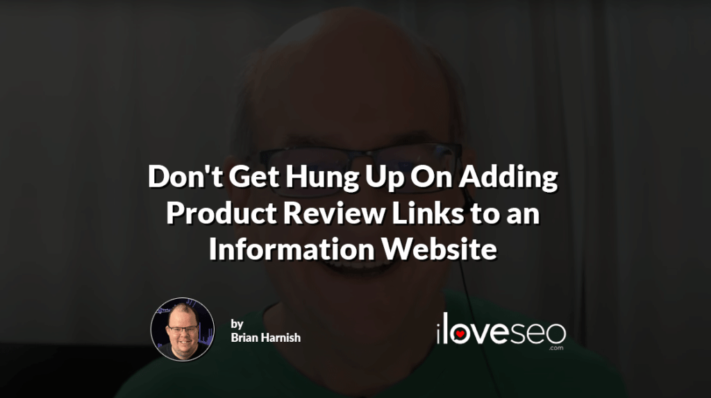 Don't Get Hung Up On Adding Product Review Links to an Information Website