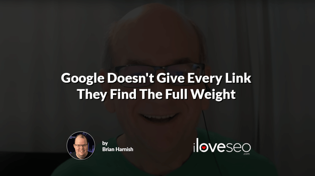 Google Doesn't Give Every Link They Find The Full Weight