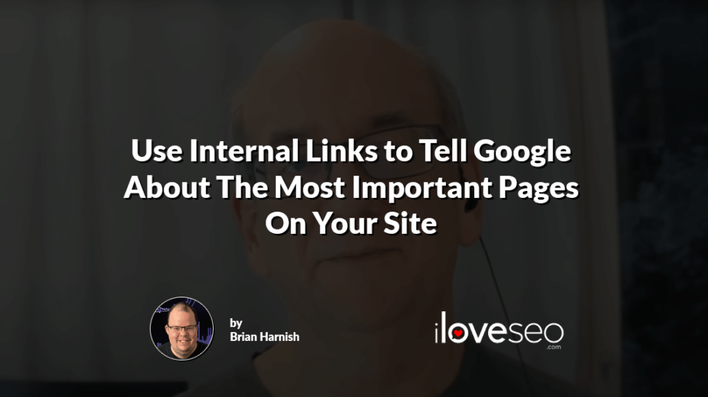 Use Internal Links to Tell Google About The Most Important Pages On Your Site Use Internal Links to Tell Google About The Most Important Pages On Your Site