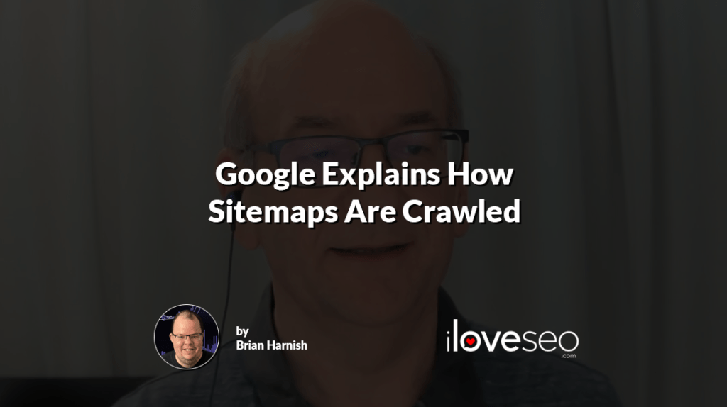 Google Explains How Sitemaps Are Crawled