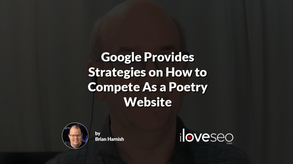Google Provides Strategies on How to Compete As a Poetry Website