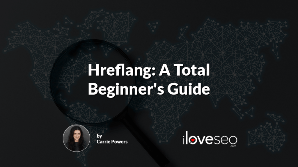 Hreflang: A Total Beginner's Guide