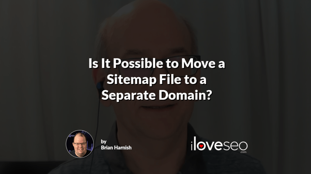 Is It Possible to Move a Sitemap File to a Separate Domain?