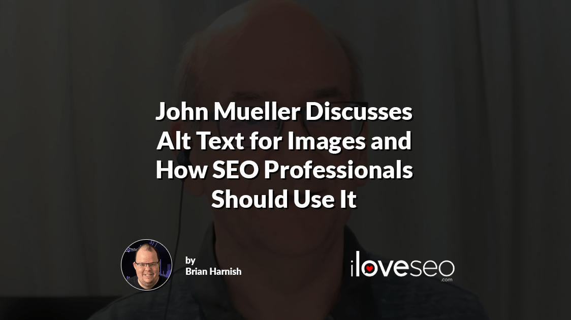 John Mueller Discusses Alt Text for Images and How SEO Professionals Should Use It