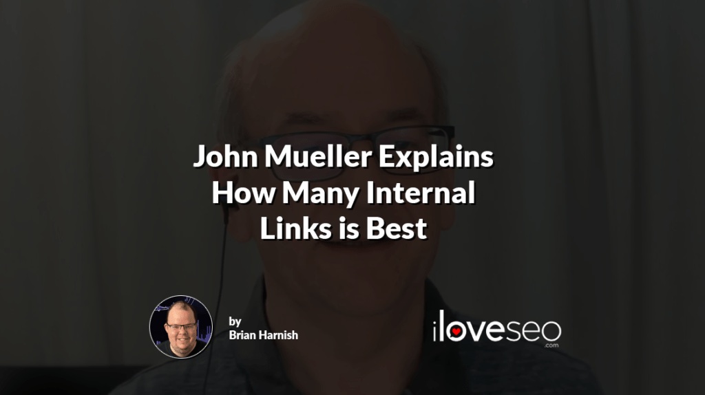 John Mueller Explains How Many Internal Links is Best